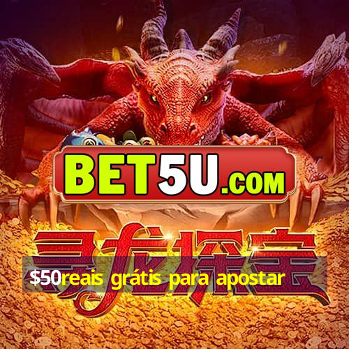 $50reais grátis para apostar