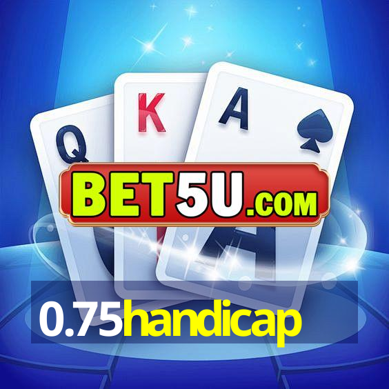 0.75handicap