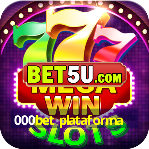 000bet plataforma