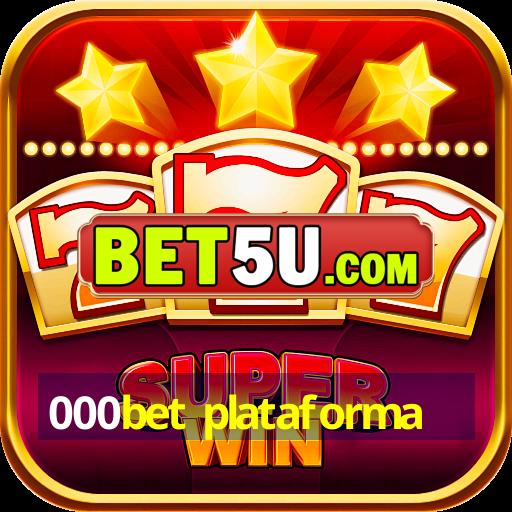 000bet plataforma