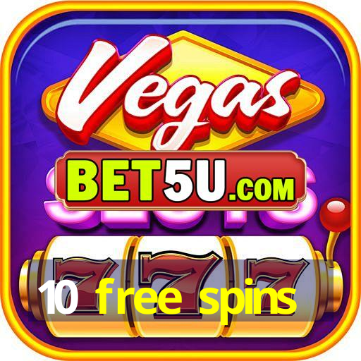 10 free spins