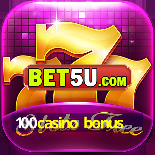 100casino bonus