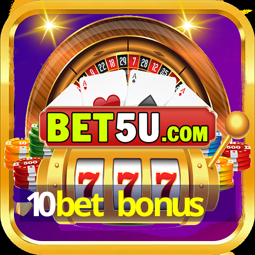 10bet bonus