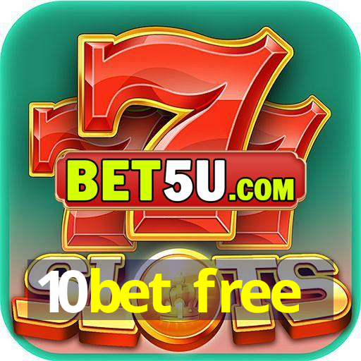 10bet free