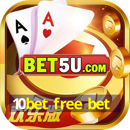 10bet free bet