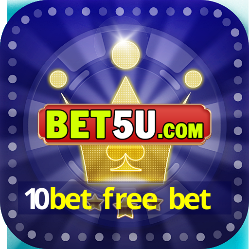 10bet free bet