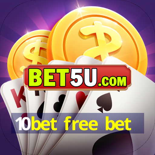 10bet free bet