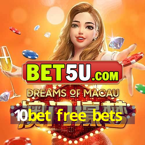 10bet free bets