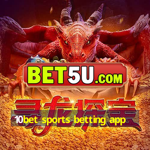 10bet sports betting app