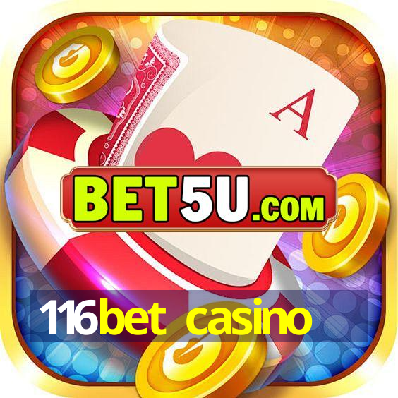 116bet casino