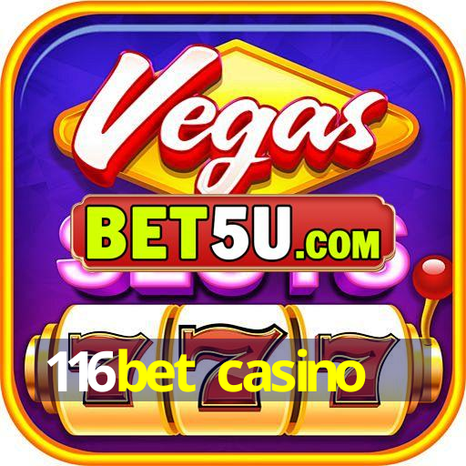 116bet casino