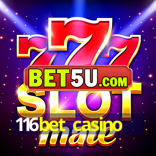 116bet casino