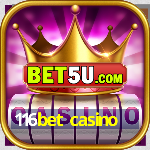 116bet casino