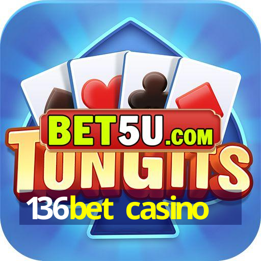 136bet casino