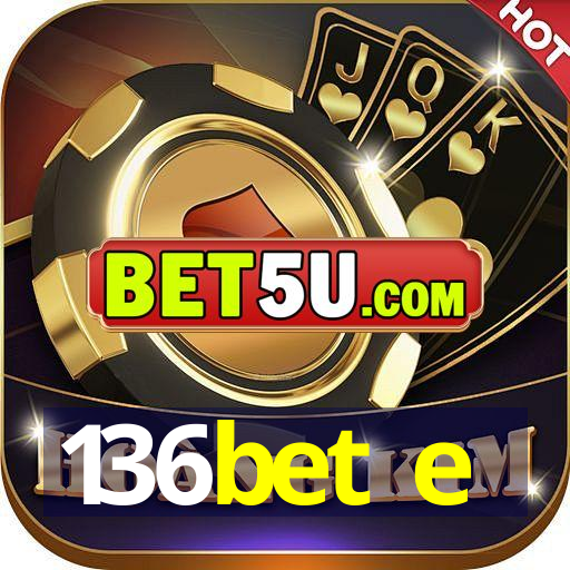 136bet e