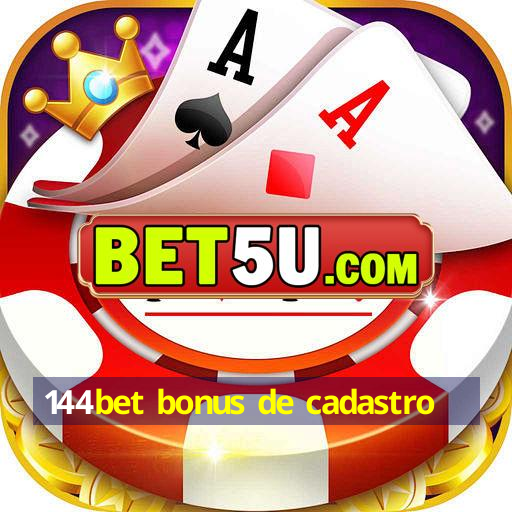 144bet bonus de cadastro