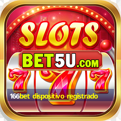 166bet dispositivo registrado