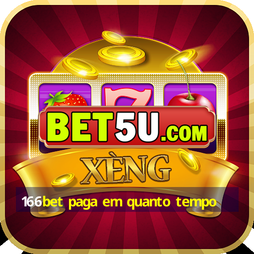 166bet paga em quanto tempo