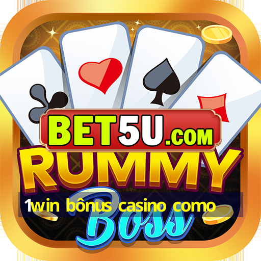 1win bônus casino como