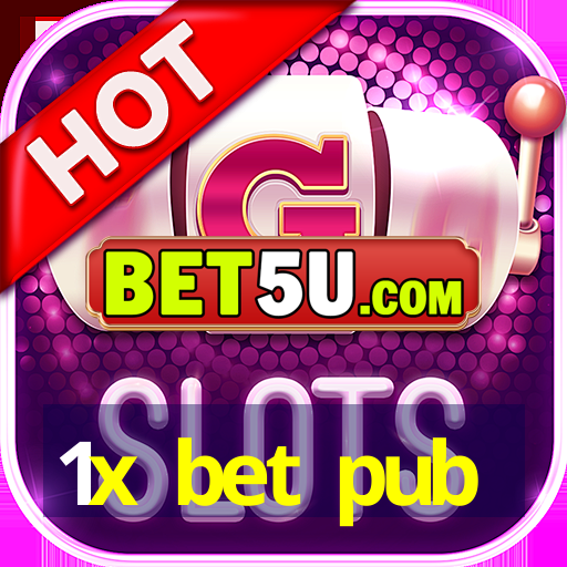 1x bet pub