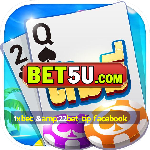 1xbet &22bet tip facebook