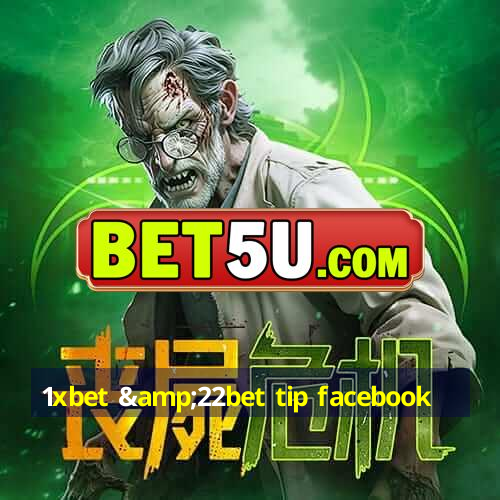 1xbet &22bet tip facebook