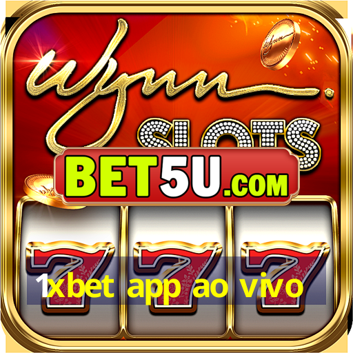 1xbet app ao vivo