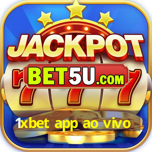 1xbet app ao vivo