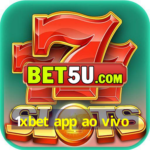 1xbet app ao vivo