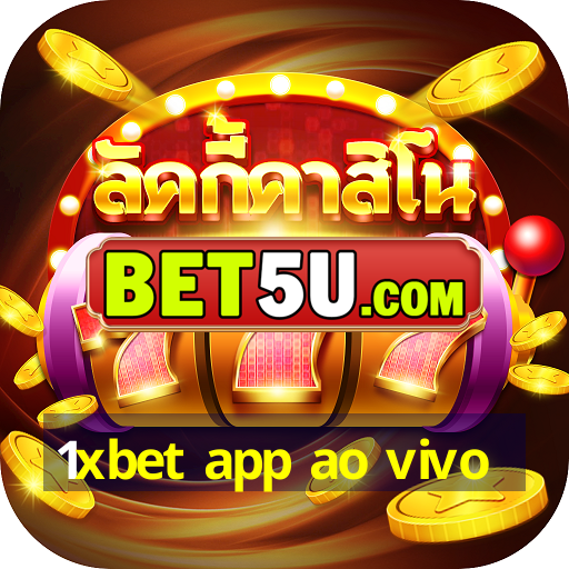 1xbet app ao vivo