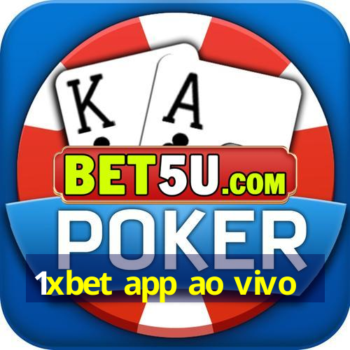 1xbet app ao vivo