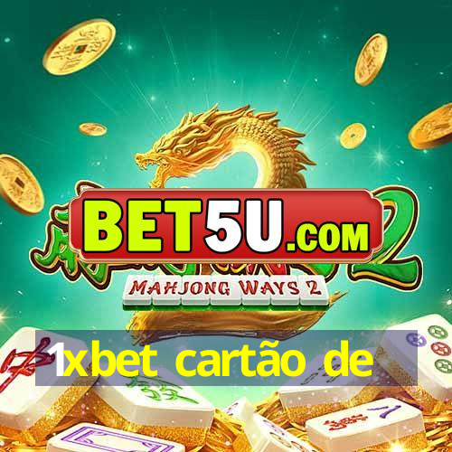 1xbet cartão de