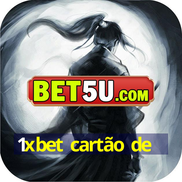 1xbet cartão de