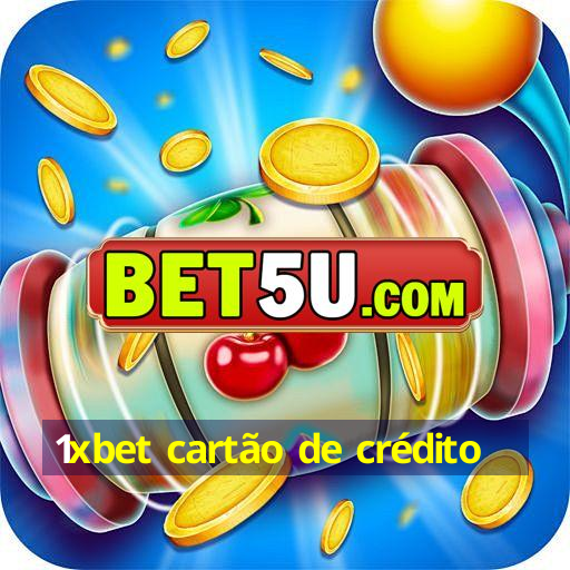 1xbet cartão de crédito