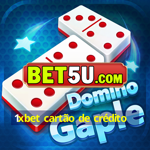 1xbet cartão de crédito