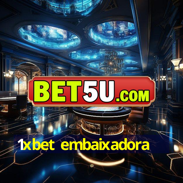 1xbet embaixadora