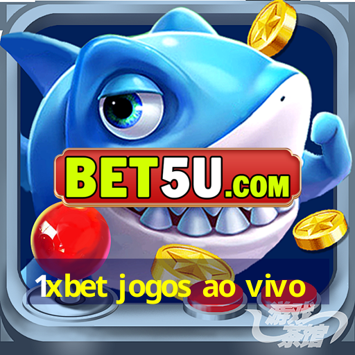 1xbet jogos ao vivo