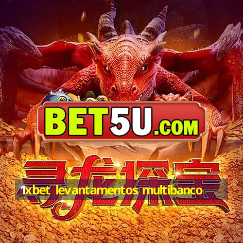 1xbet levantamentos multibanco