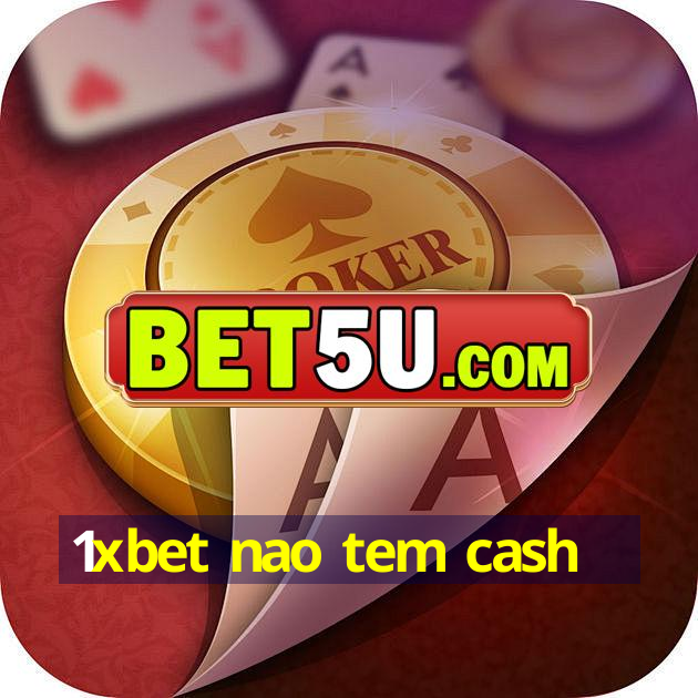 1xbet nao tem cash