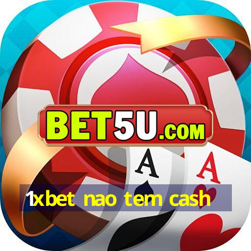 1xbet nao tem cash