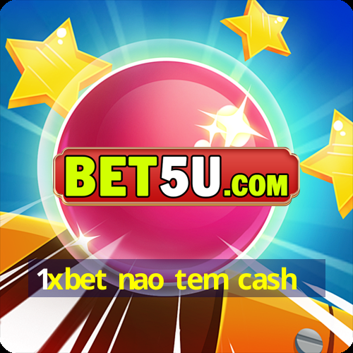 1xbet nao tem cash