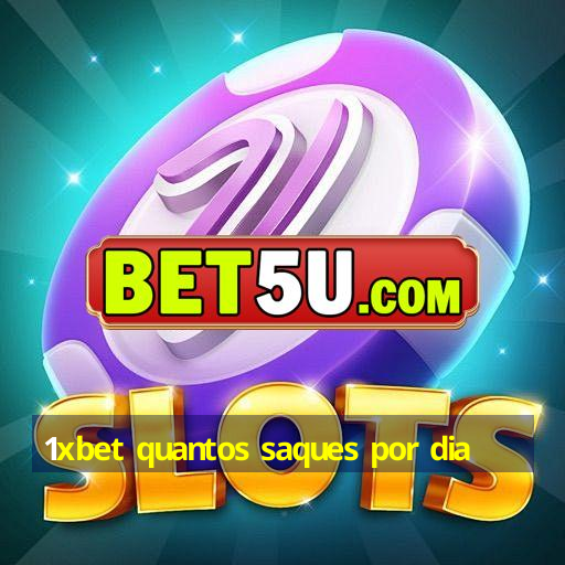 1xbet quantos saques por dia