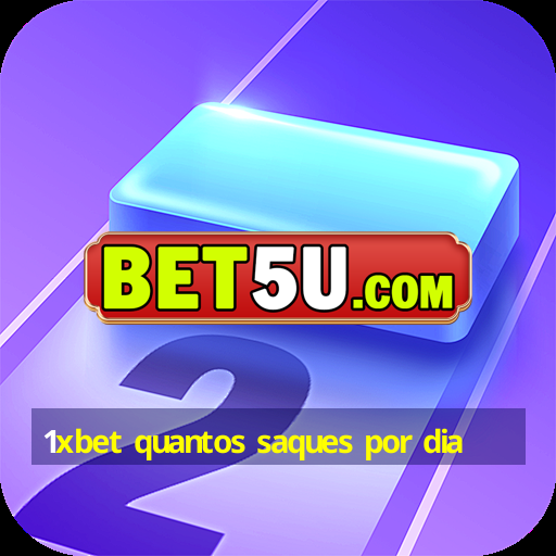 1xbet quantos saques por dia