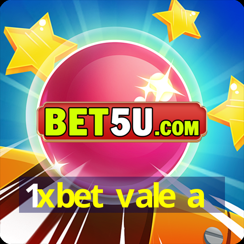 1xbet vale a