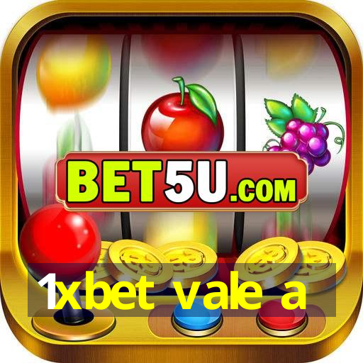 1xbet vale a