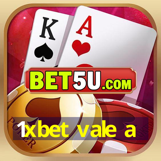 1xbet vale a