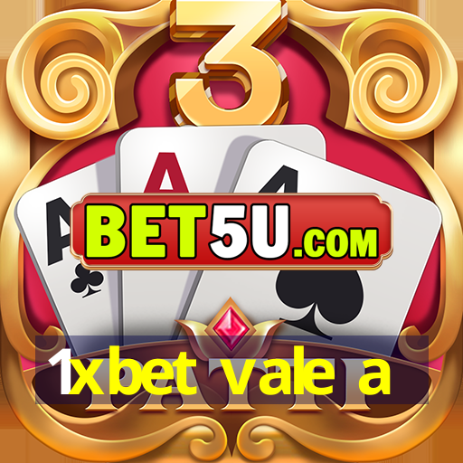 1xbet vale a