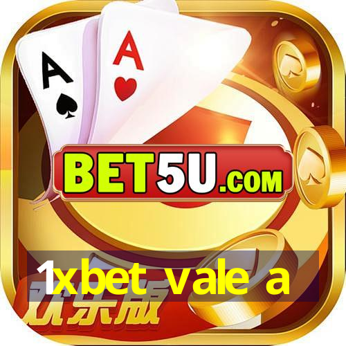 1xbet vale a