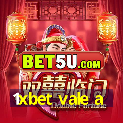 1xbet vale a