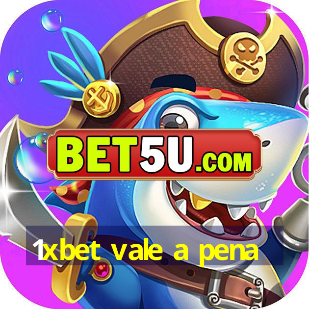 1xbet vale a pena